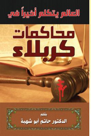 Könyv World Finally Speaks at Karbala Tribunals (Arabic Text) Abu Shahba