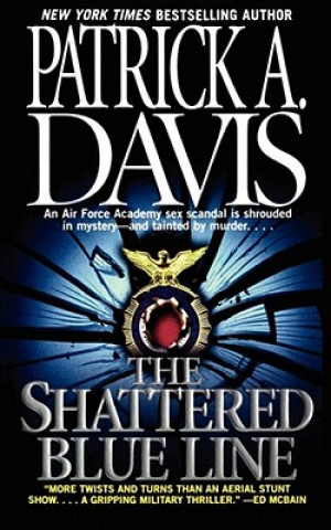 Livre Shattered Blue Line Patrick A. Davis