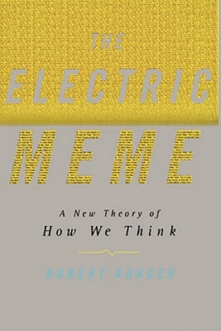 Kniha Electric Meme Senior Research Fellow Department of Biological Anthropology Robert (University of Cambridge) Aunger