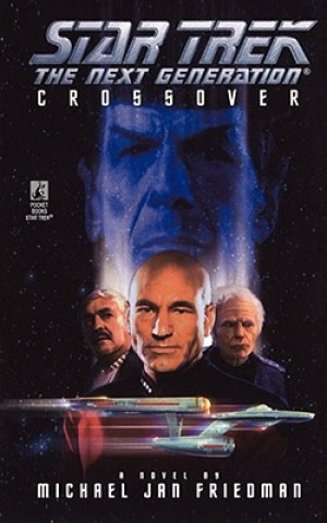 Könyv Star Trek: The Next Generation: Crossover Michael Jan Friedman