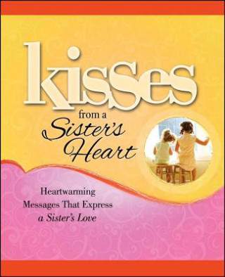 Książka Kisses from a Sister's Heart Howard Books