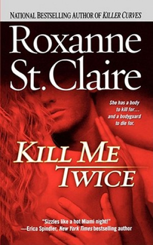 Kniha Kill Me Twice Roxanne St Claire