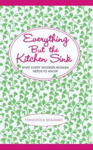 Książka Everything But the Kitchen Sink Francesca Beauman