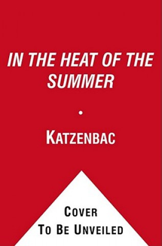 Książka In the Heat of the Summer John Katzenbach