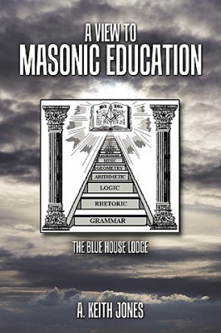 Carte View to Masonic Education A Keith Jones