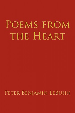 Kniha Poems from the Heart Peter Benjamin Lebuhn