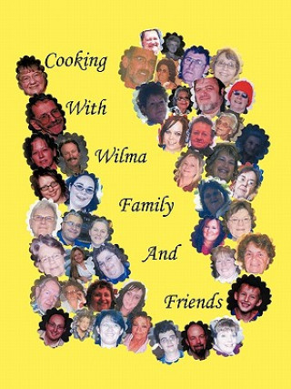 Könyv Cooking With Wilma Family and Friends Wilma Coates