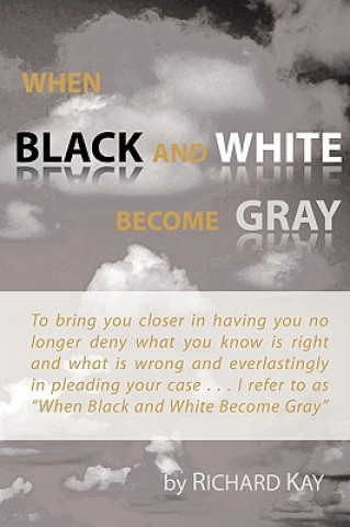 Книга When Black and White Become Gray Kay