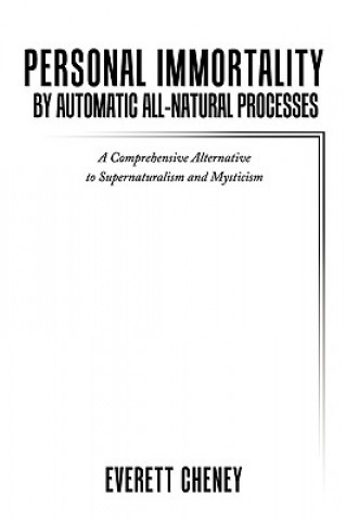 Kniha Personal Immortality by Automatic All-Natural Processes Everett Cheney