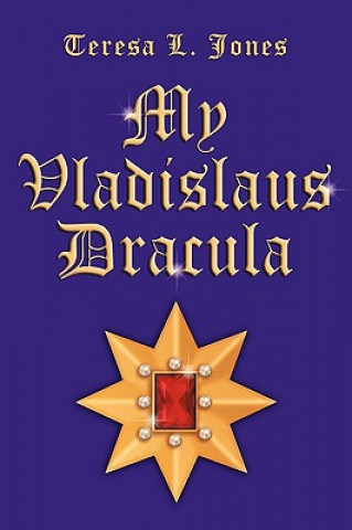 Książka My Vladislaus Dracula Teresa L Jones