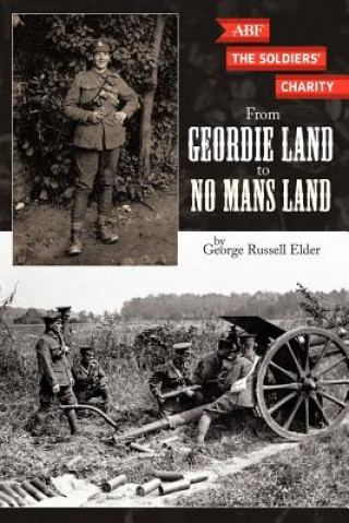 Könyv From Geordie Land to No Mans Land George Russell Elder
