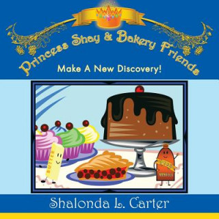 Könyv Princess Shay & Bakery Friends Shalonda L Carter