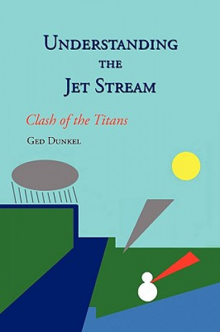 Knjiga Understanding the Jet Stream Ged Dunkel