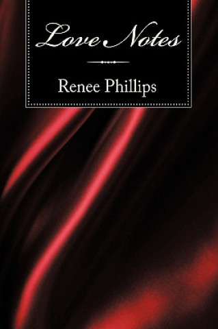 Knjiga Love Notes Renee Phillips