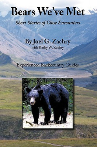 Kniha Bears We've Met Joel G Zachry