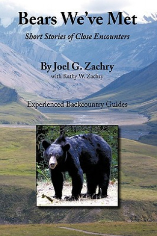 Könyv Bears We've Met Joel G Zachry