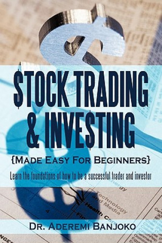 Kniha Stock Trading & Investing Made Easy For Beginners Dr Aderemi Banjoko