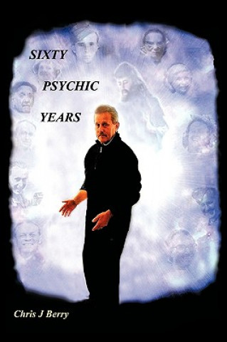 Kniha Sixty Psychic Years Chris J Berry