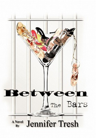 Könyv Between the Bars Jennifer Tresh