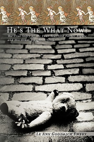 Książka He's The What Now? Le Ann Goodrich Emery