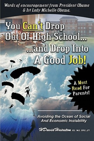 Kniha You Can'T Drop Out of High School and Drop into A Job H David Hairston-Ridgley Jr