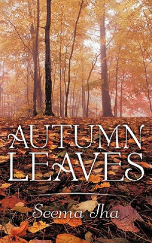 Kniha Autumn Leaves Seema Jha