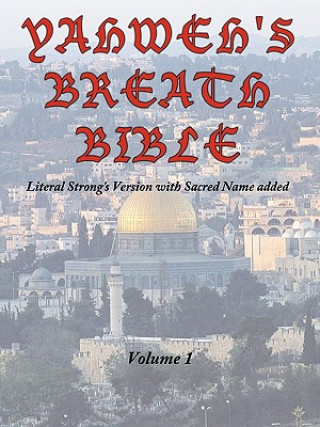 Kniha Yahweh's Breath Bible, Volume 1 Jerry Ayers