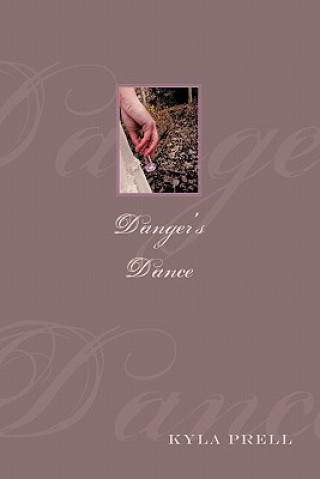 Kniha Danger's Dance Kyla Prell