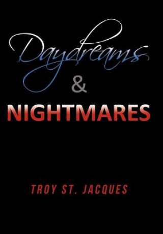 Kniha Daydreams & Nightmares Troy St Jacques