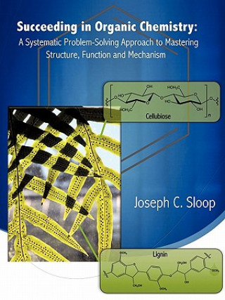 Kniha Succeeding in Organic Chemistry Joseph C Sloop