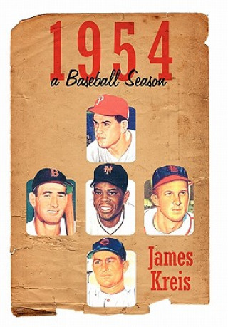 Kniha 1954 -- a Baseball Season James Kreis