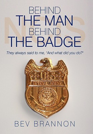 Libro Behind the Man Behind the Badge Bev Brannon