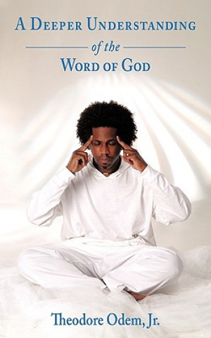 Libro Deeper Understanding of the Word of God Theodore Odem Jr