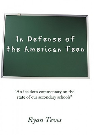 Kniha In Defense of the American Teen Ryan Teves