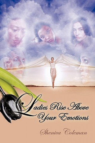 Kniha Ladies Rise Above Your Emotions Shenica Coleman