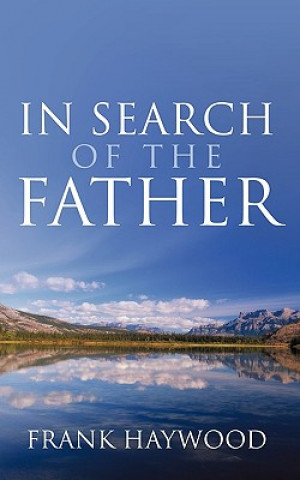 Carte In Search of The Father Frank Haywood
