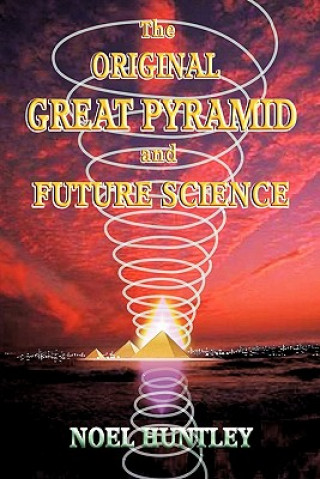 Book Original Great Pyramid and Future Science Huntley