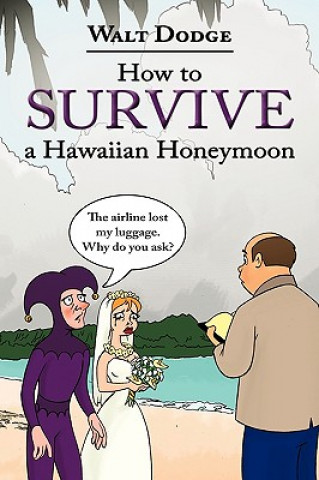 Livre How to Survive a Hawaiian Honeymoon Walt Dodge