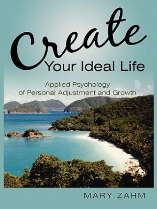 Buch Create Your Ideal Life Mary Zahm