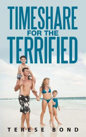 Könyv Timeshare for the Terrified Terese Bond
