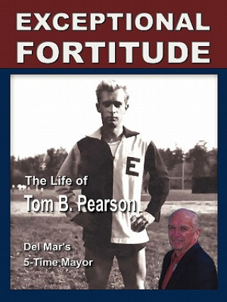 Könyv Exceptional Fortitude Tom B Pearson
