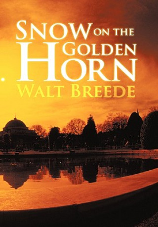 Kniha Snow on the Golden Horn Walt Breede