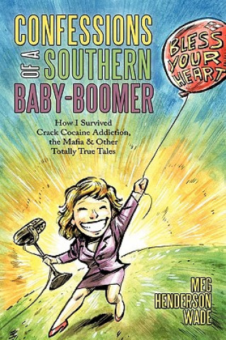 Carte Confessions of a Southern Baby-Boomer Meg Henderson Wade