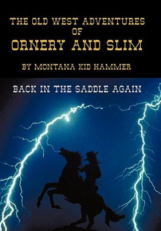 Książka Old West Adventures of Ornery and Slim Montana Kid Hammer