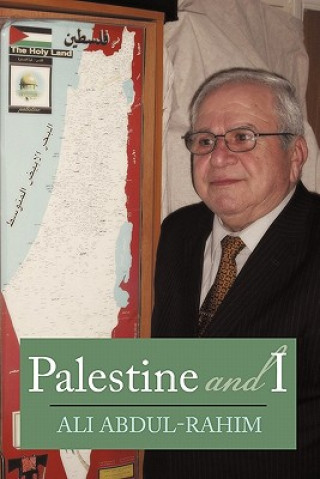 Könyv Palestine And I Ali Abdul-Rahim