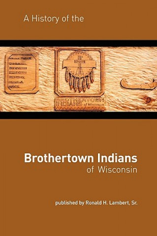 Könyv History of the Brothertown Indians of Wisconsin Ronald H Lambert Sr
