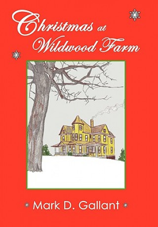 Kniha Christmas at Wildwood Farm Mark D Gallant