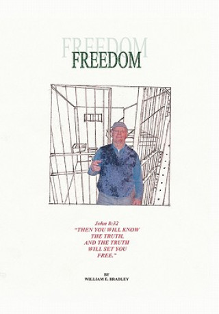 Könyv Freedom William E Bradley
