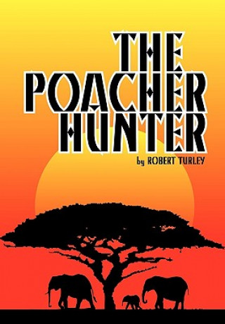 Buch Poacher Hunter Robert Turley