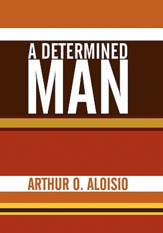 Book Determined Man Arthur O Aloisio